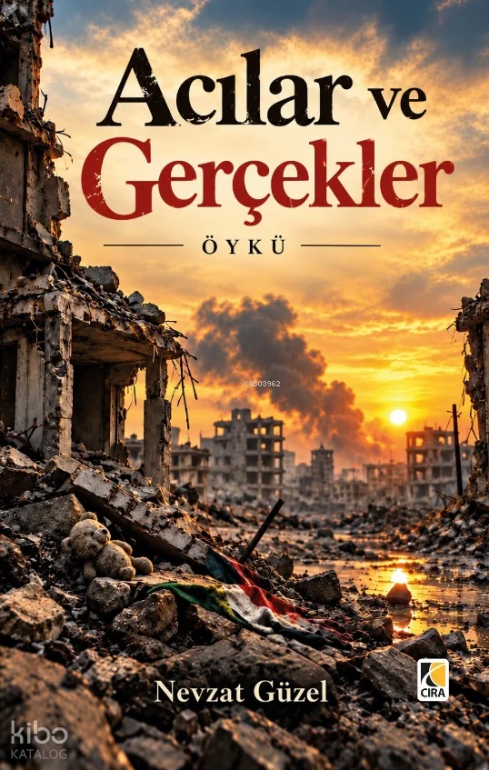 Acılar ve Gerçekler