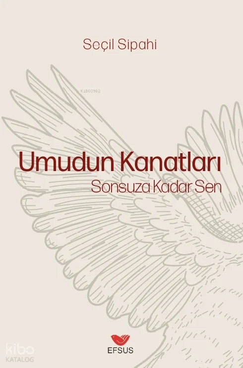 Umudun Kanatları;Sonsuza Kadar Sen