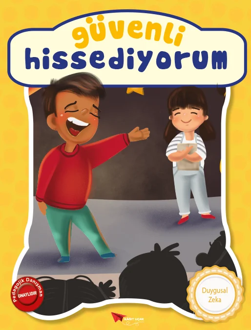DUYGULAR SERİSİ: GÜVENLİ HİSSEDİYORUM