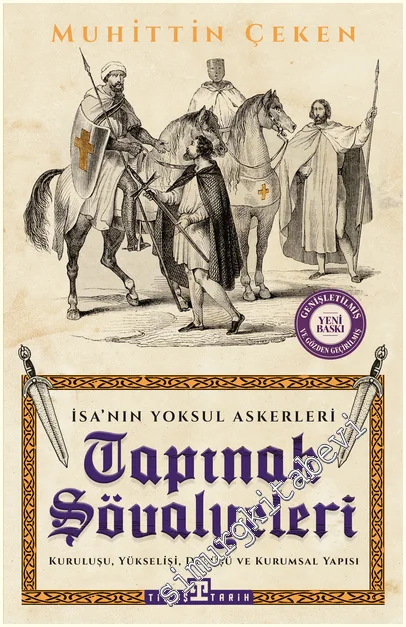 Tapınak Şövalyeleri - İsa'nın Yoksul Askerleri: Kuruluşu, Yükselişi, Düşüşü ve Kurumsal Yapısı -