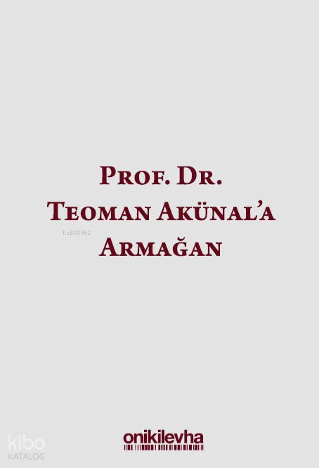 Prof. Dr. Teoman Akünal'a Armağan (Ciltli)