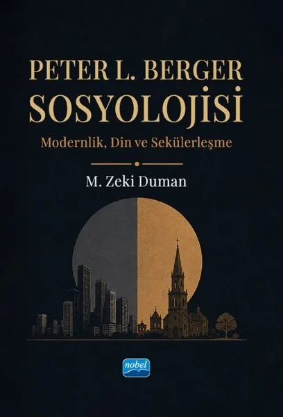 Peter L. Berger Sosyolojisi - Modernlik Din ve Sekülerleşme