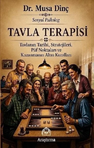 Tavla Terapisi - Tavlanın Tarihi Stratejileri Püf Noktaları ve Kazanmanın Altın Kuralları