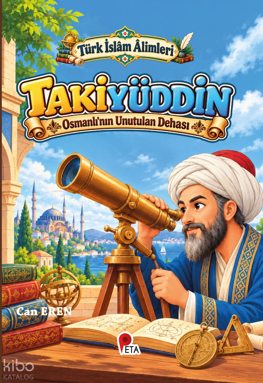 Türk İslâm Âlimleri - Takiyüddin;Osmanlı'nın Unutulan Dehası