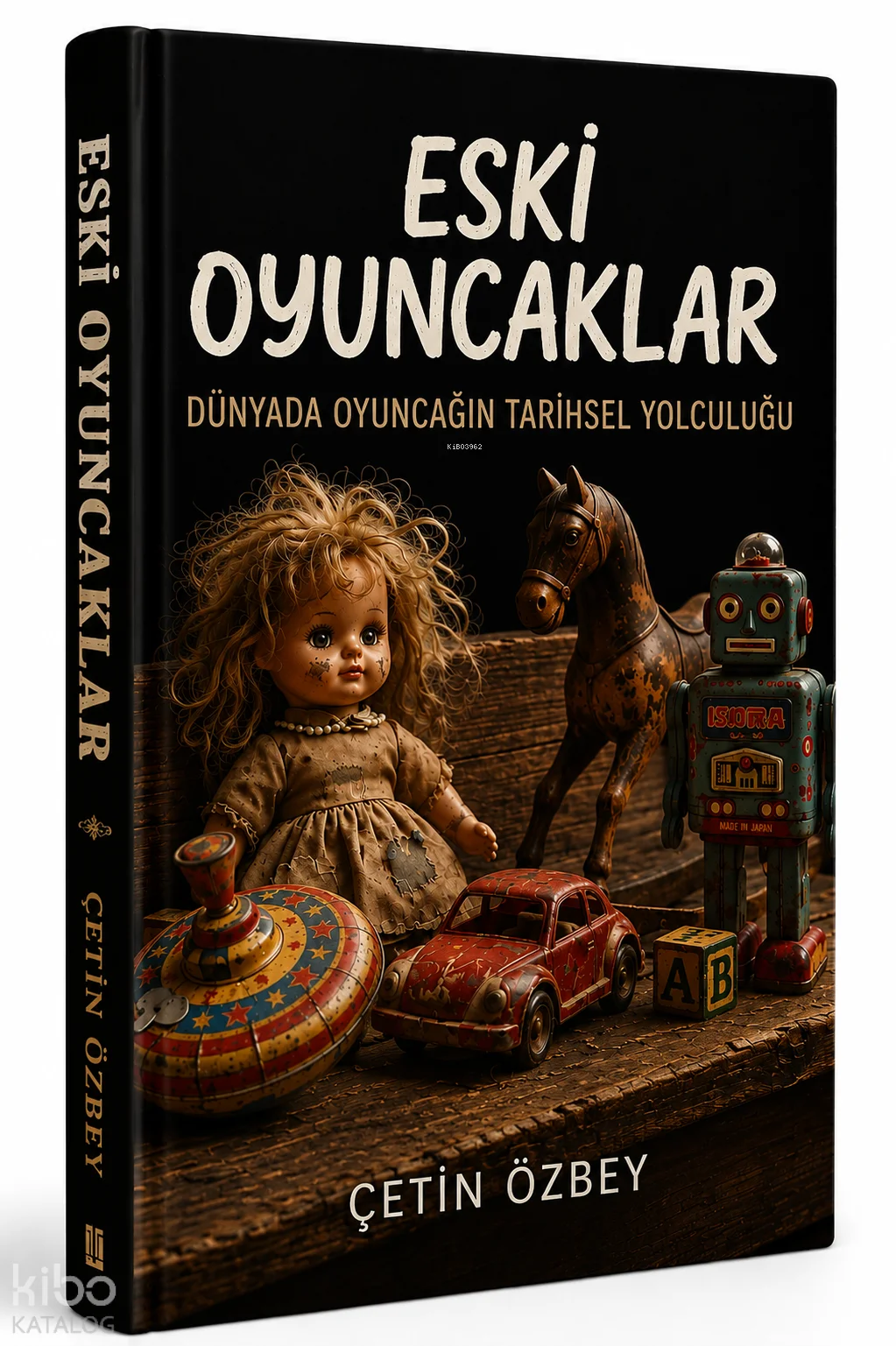 Eski Oyuncaklar;Dünyada Oyuncağın Tarihsel Yolculuğu