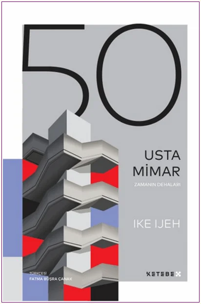 Zamanın Dehaları - 50 Usta Mimar -