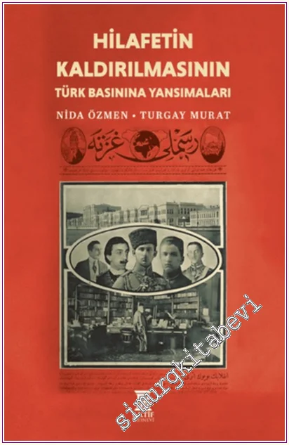 Hilafetin Kaldırılmasının Türk Basınına Yansımaları -