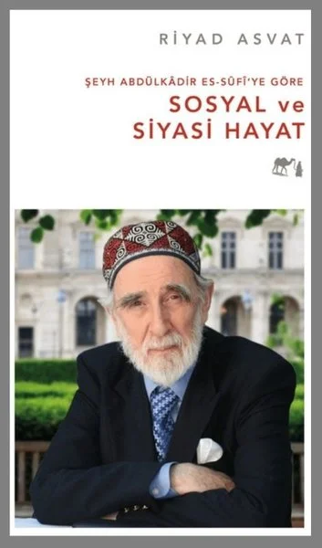 Şeyh Abdulkadir Es - Sufi'ye Göre Sosyal ve Siyasi Hayat