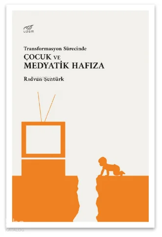 Transformasyon Sürecinde Çocuk ve Medyatik Hafıza
