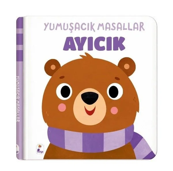 Yumuşak Masallar  -  Ayıcık  -  Dokun  -  Hisset (Ciltli)