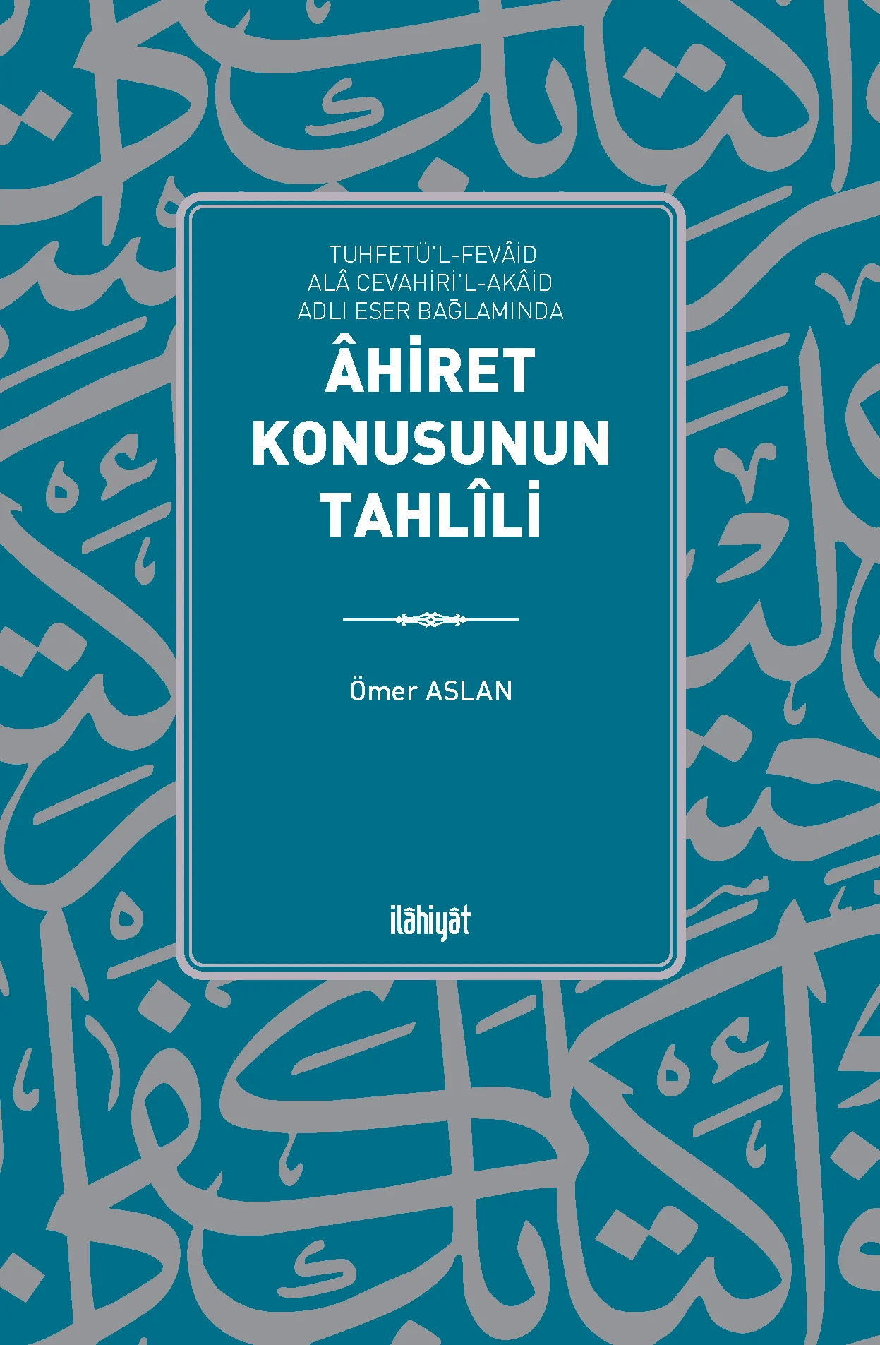 Âhiret Konusunun Tahlîli