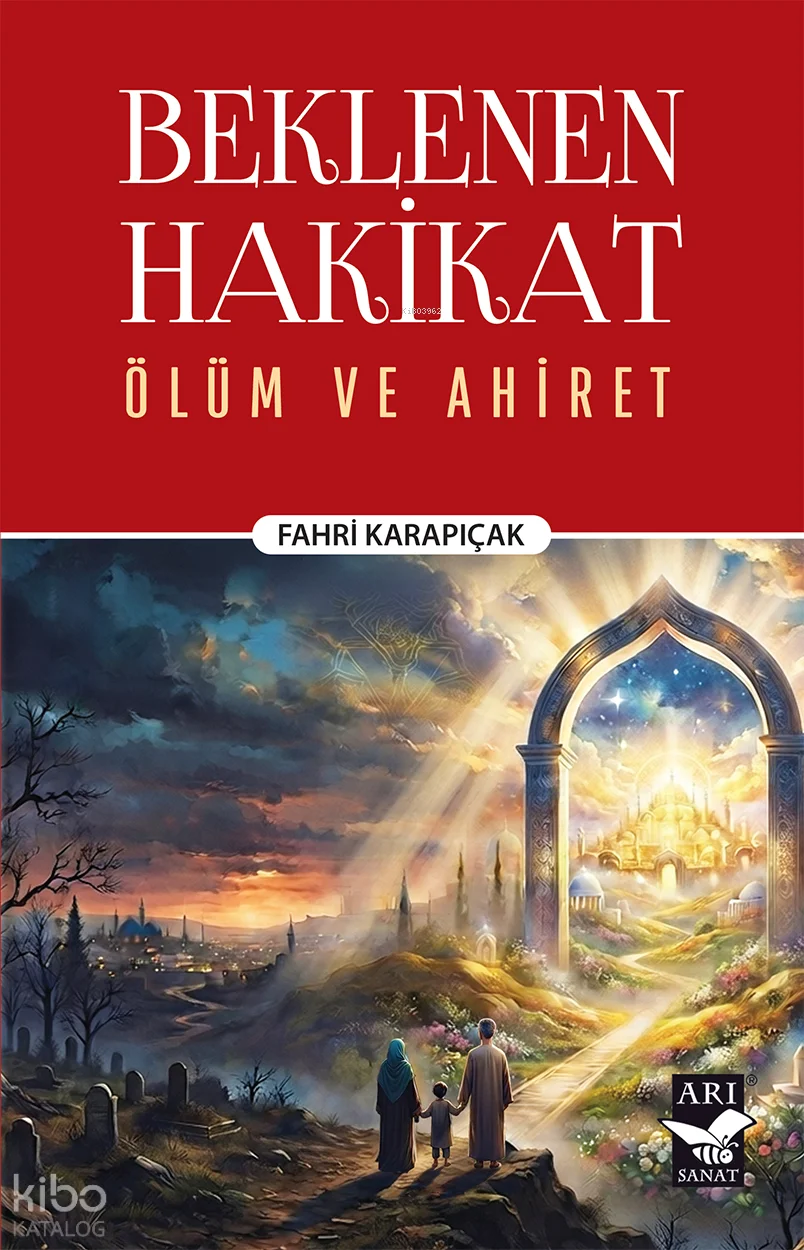 Beklenen Hakikat ;Ölüm ve Ahiret