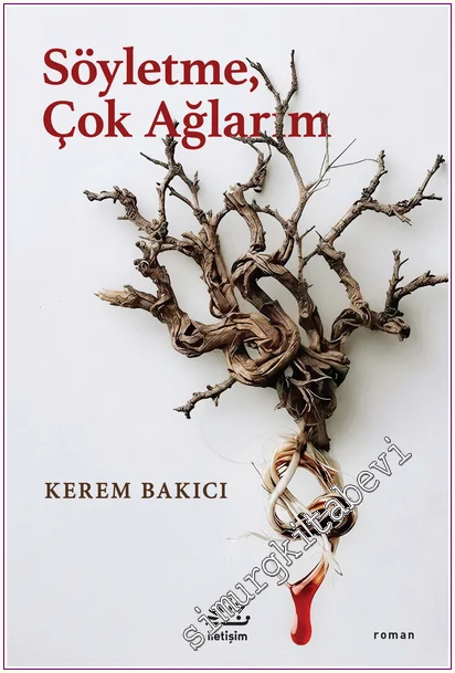 Söyletme, Çok Ağlarım -