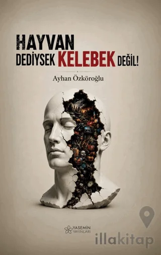 Hayvan Dediysek Kelebek Değil!