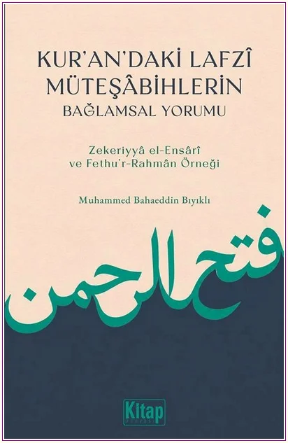 Kur'andaki Lafzı Müteşabihlerin Bağlamsal Yorumu (Zekeriyya El Ensari Ve Fethur Rahman Örneği) -