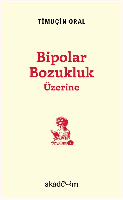 Bipolar Bozukluk Üzerine [Scholium Dizisi-4] -     Yıl 4