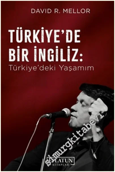 Türkiye'de Bir İngiliz : Türkiye'deki Yaşamım -