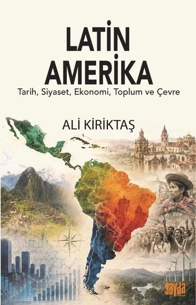 Latin Amerika: Tarih Siyaset Ekonomi Toplum ve Çevre