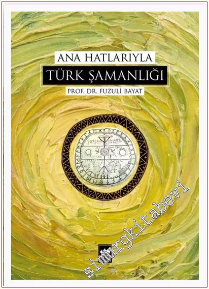 Ana Hatlarıyla Türk Şamanlığı -
