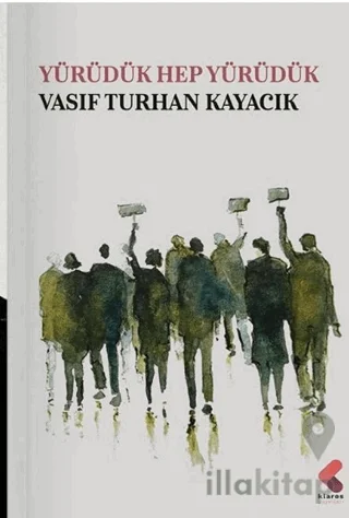 Yürüdük Hep Yürüdük
