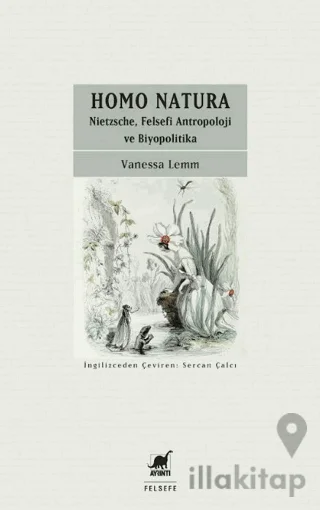 Homo Natura: Nietzsche, Felsefi Antropoloji ve Biyopolitika