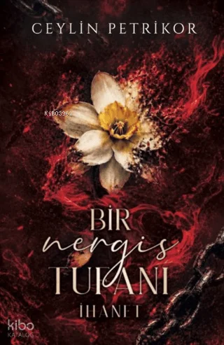 Bir Nergis Tufanı: İhanet
