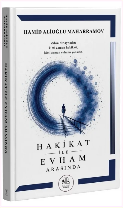 Hakikat İle Evham Arasında -