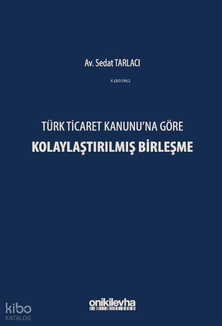 Türk Ticaret Kanunu'na Göre Kolaylaştırılmış Birleşme (Ciltli)