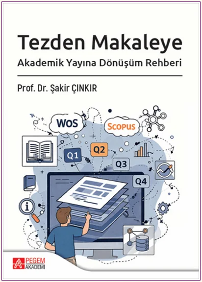 Tezden Makaleye Akademik Yayına Dönüşüm Rehberi -