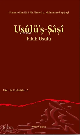 Usûlü'ş-Şâşî;Fıkıh Usulü