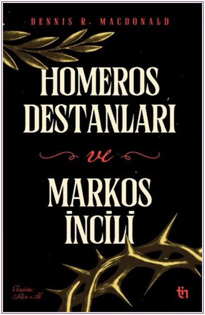 Homeros Destanları ve Markos İncili -