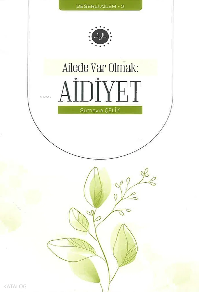 Ailede Var Olmak Aidiyet ;Değerli Ailem 2