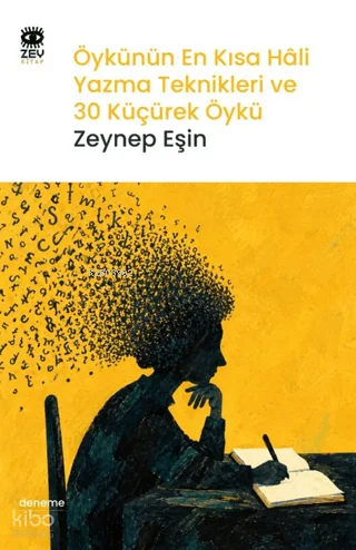 Öykünün En Kısa Hâli;Yazma Teknikleri ve 30 Küçürek Öykü