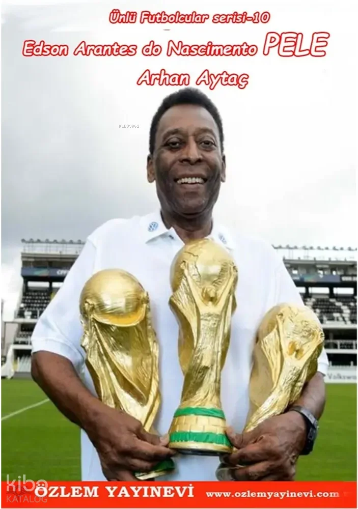 Edson Arantes do Nascimento Pele
