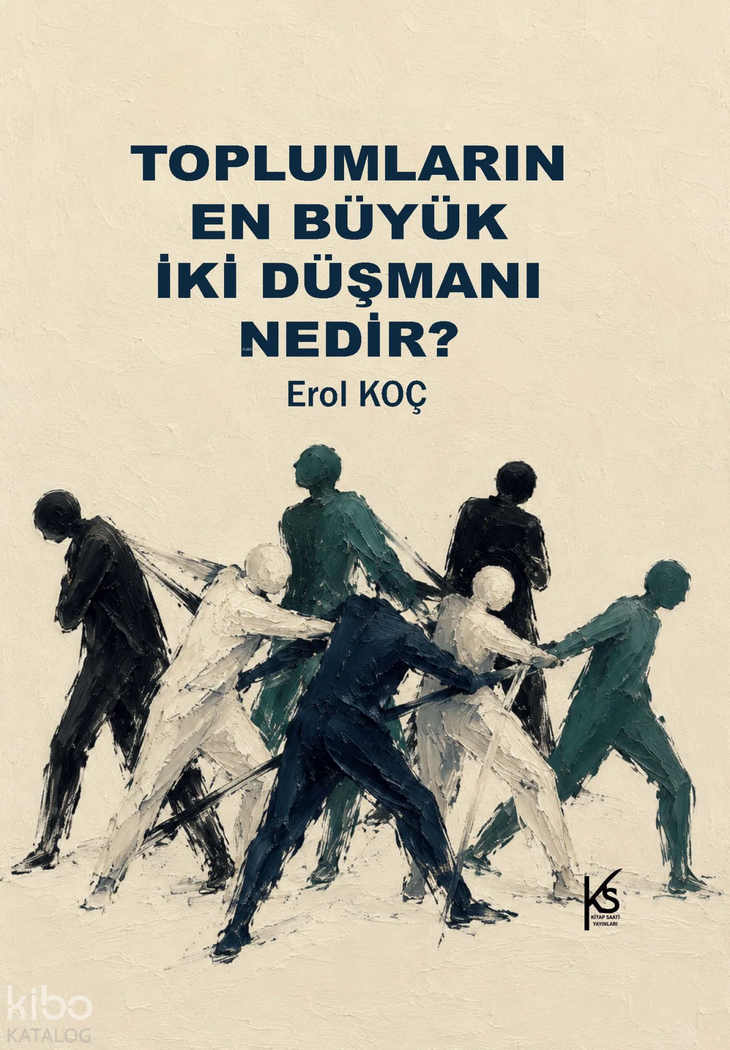 Toplumların En Büyük İki Düşmanı Nedir?