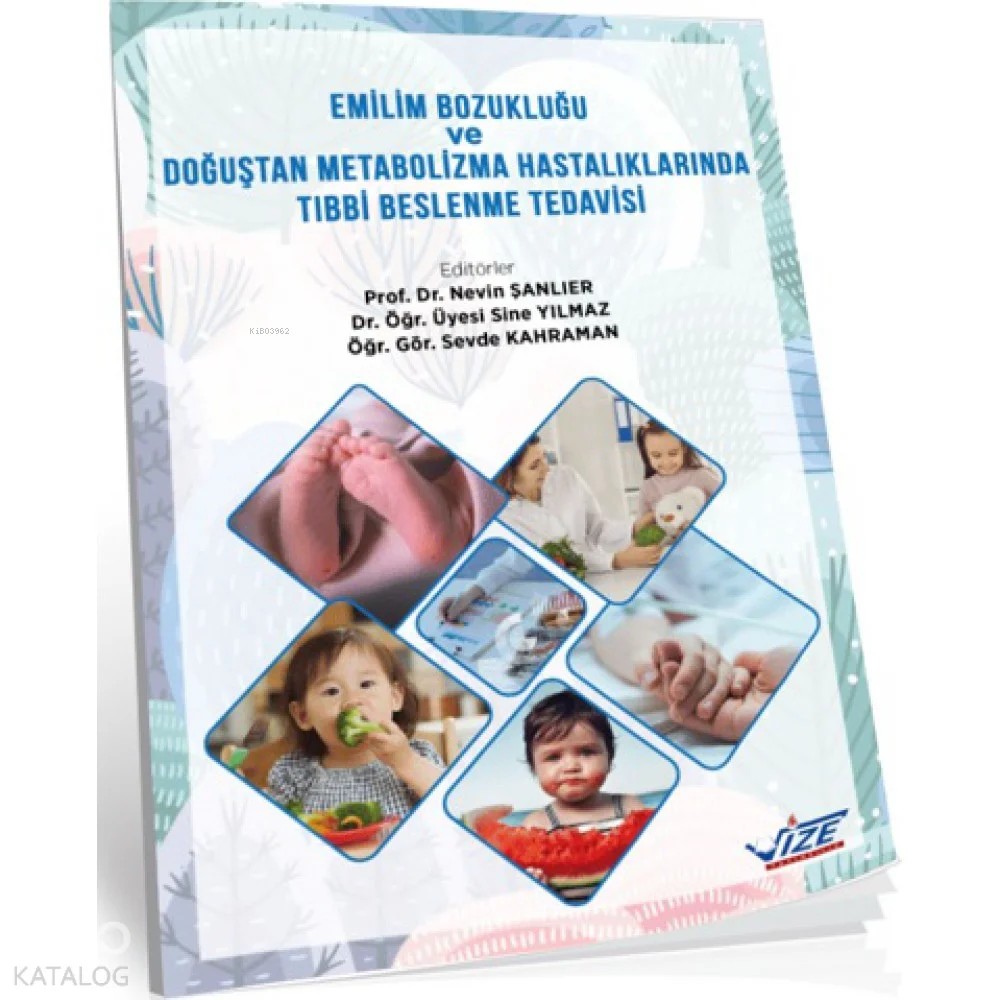 Emilim Bozukluğu ve Doğuştan Metabolizma Hastalıklarında Tıbbi Beslenme Tedavisi
