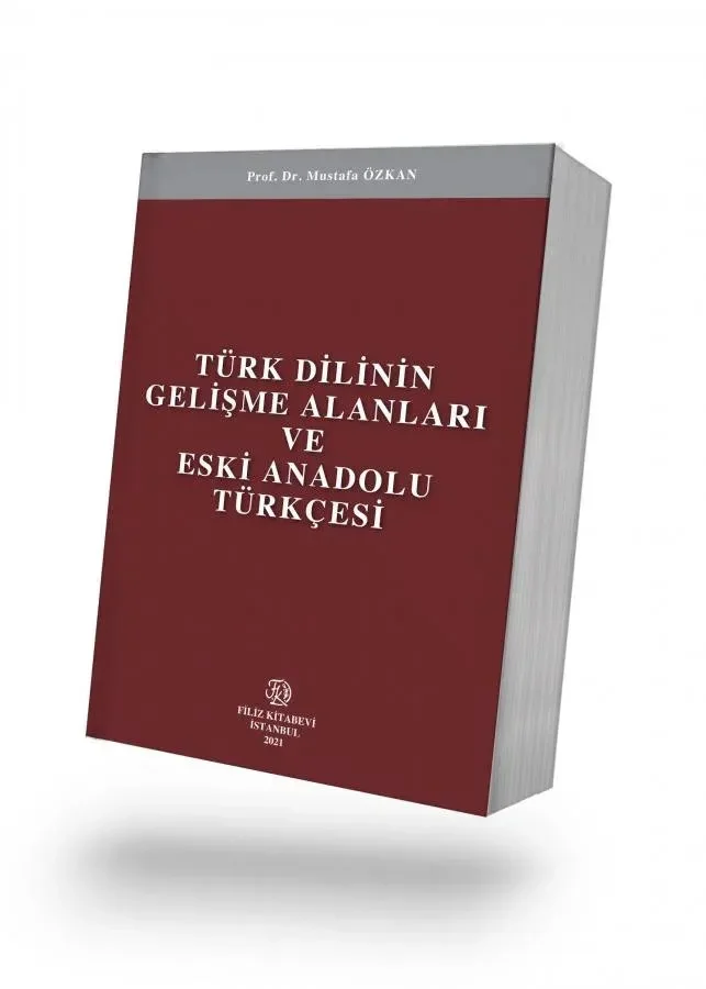Türk Dilinin Gelişme Alanları ve Eski Anadolu Türkçesi