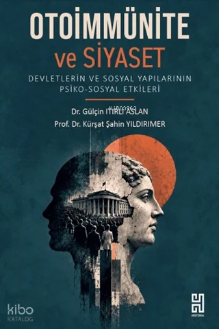 Otoimmünite ve Siyaset;Devletlerin ve Sosyal Yapılarının Psiko-Sosyal Etkiler