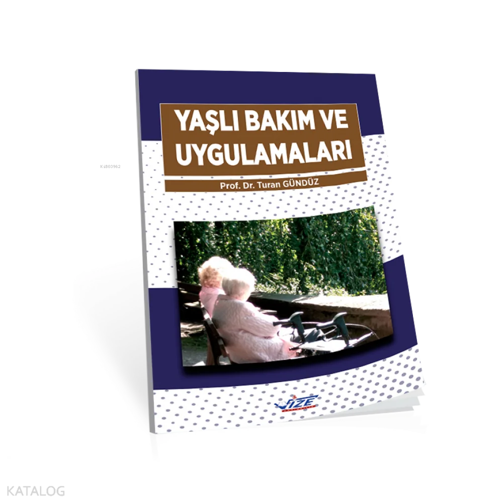 Yaşlı Bakım Ve Uygulamaları