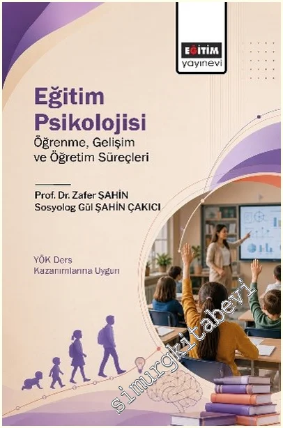 Eğitim Psikolojisi: Öğrenme, Gelişim ve Öğretim Süreçleri -