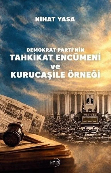 Demokrat Parti'nin Tahkikat Encümeni ve Kurucaşile Örneği