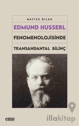 Edmund Husserl Fenomenolojisinde Transandantal Bilinç