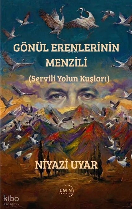 Gönül Erenlerinin Menzili (Servili Yolun Kuşları)