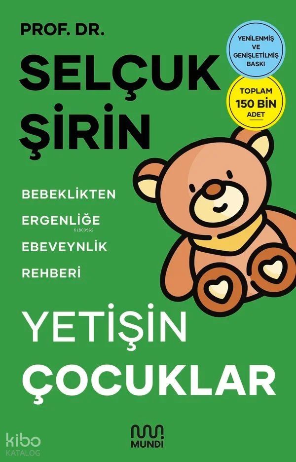 Yetişin Çocuklar;Bebeklikten Ergenliğe Ebeveynlik Rehberi