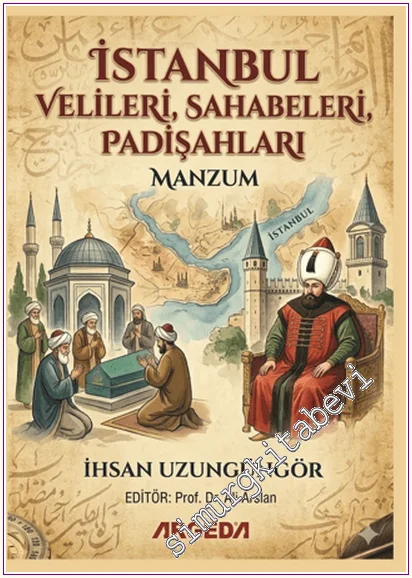 İstanbul Velileri, Sahabeleri, Padişahları (Manzum) -
