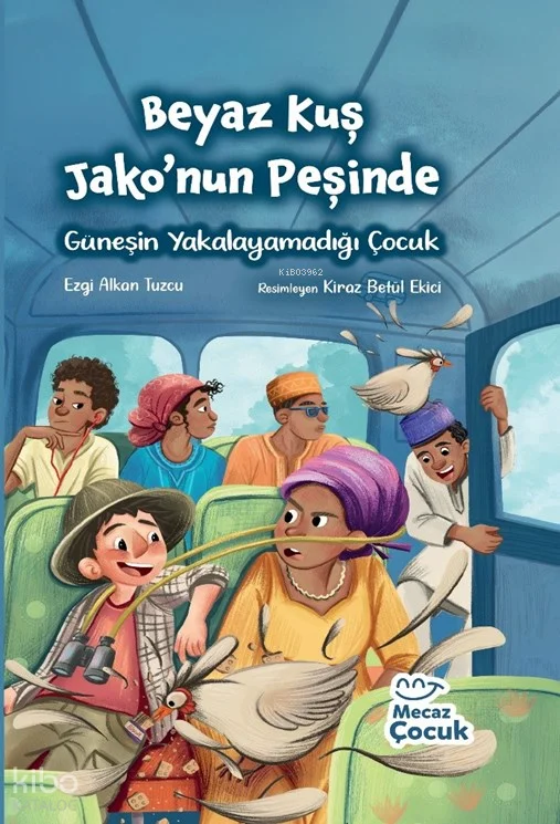 Beyaz Kuş Jako'nun Peşinde;Güneşin Yakalayamadığı Çocuk