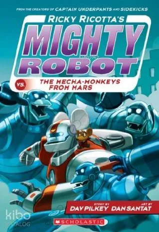 Ricky Ricotta's Mighty Robot vs. The Mecha-monkeys from Mars (Book 4)