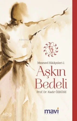 Aşkın Bedeli;Mesnevi Hikayeleri 1