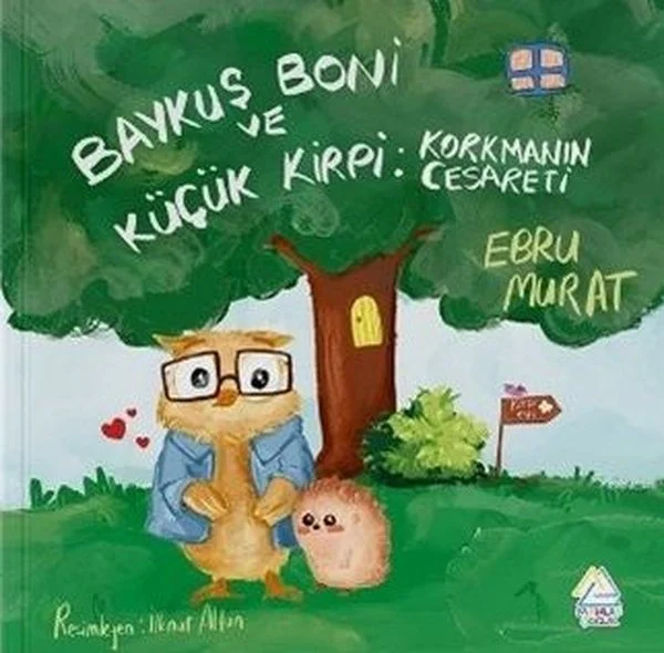 Baykuş Boni ve Küçük Kirpi: Korkmanın Cesareti