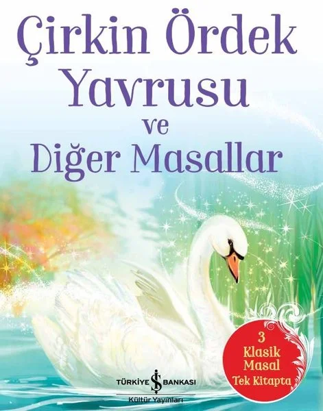 Çirkin Ördek Yavrusu ve Diğer Masallar - 3 Klasik Masal Tek Kitapta